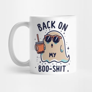Back On My Boo-Shit Funny Ghost Boo Halloween Spooky Season Mug